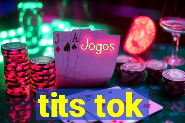 tits tok